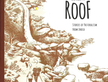 Book cover of "A World Without A Roof: Stories of Pastoralism From India". The book cover shows a long, winding, mountainous path next to a stream that two herders are moving up to with their animals.